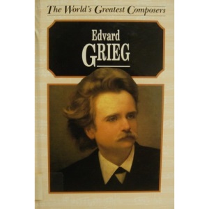 Edvard Grieg (The world's greatest composers)