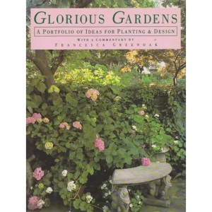 Glorious Gardens: A Portfolio of Ideas for Planting and Design