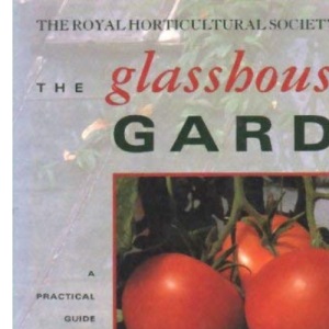 The Glasshouse Garden (Royal Horticultural Society Collection)