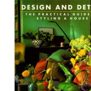 Design and Detail: Practical Guide to Styling a House