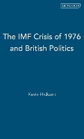 The IMF Crisis of 1976 and British Politics