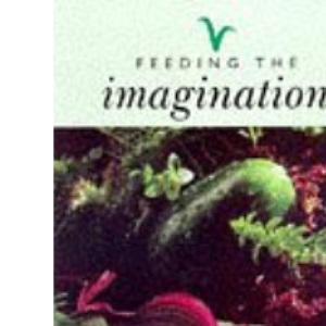 Feeding the Imagination: Vegetarian Society Cookbook
