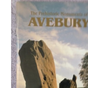 The Prehistoric Monuments of Avebury