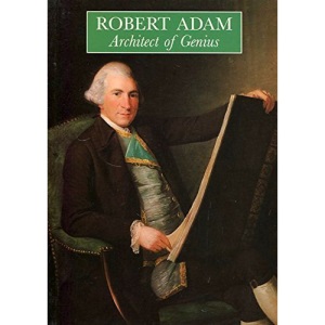 Robert Adam: Architect of Genius