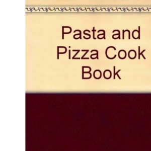 Pasta and Pizza Cook Book