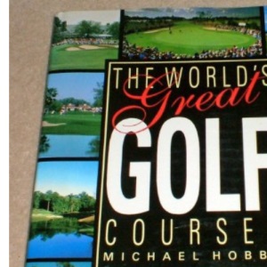 The World's Great Golf Courses