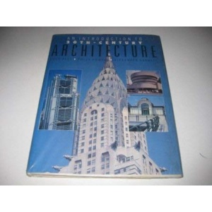 Introduction to 20th Century Architecture, An (A Quintet book)