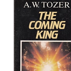 The Coming King: The Message of Jesus Christ in the Book of Revelation