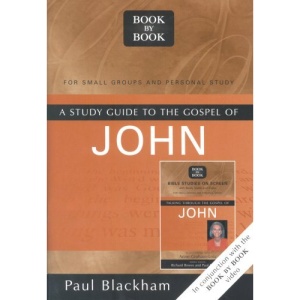 A study Guide to the Gospel of John: Talking Through the Gospel of John (Book By Book)