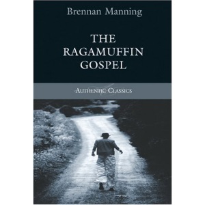 The Ragamuffin Gospel (Authentic Classics)