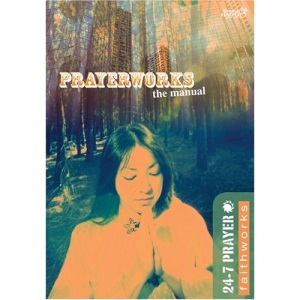 Prayerworks: The Manual (24-7 Faithworks)