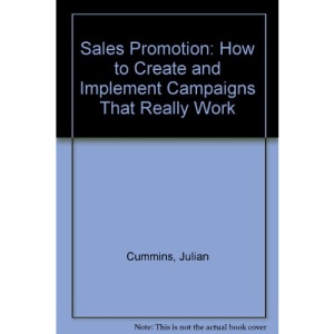 Sales Promotion: How to Create and Implement Campaigns That Really Work