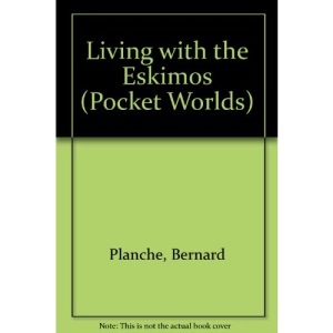 Living with the Eskimos (Pocket Worlds)