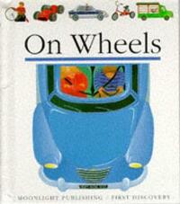 On Wheels (First Discovery) (First Discovery Series)