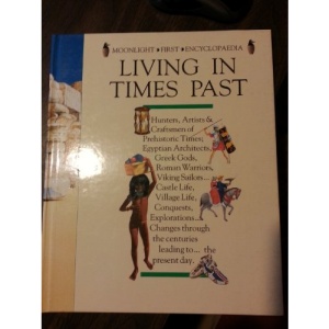 Living in Times Past (Moonlight First Encyclopaedia)