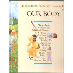 Our Body: v. 7 (Moonlight First Encyclopaedia S.)