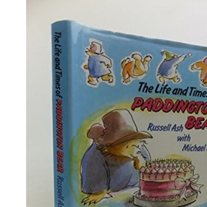 The Life and Times of Paddington Bear