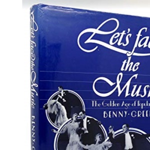 Let's Face the Music: The Golden Age of Popular Song
