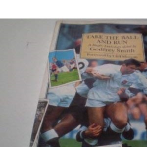 Take the Ball and Run: A Rugby Anthology