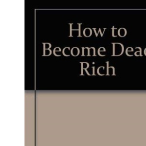 How to Become Dead Rich
