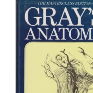 Gray's Anatomy: The Masterclass Edition