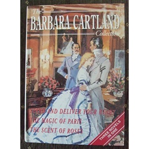 "Stand and Deliver Your Heart", "Magic of Paris" and "Scent of Roses" (v. 2) (The Barbara Cartland Collection)