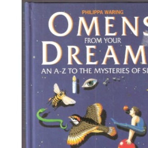 Omens from Your Dreams: A.to Z.of the Mysteries of Sleep