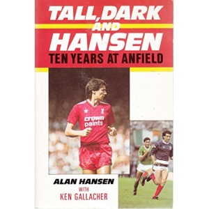 Tall, Dark and Hansen: Ten Years at Anfield