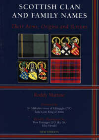 Scottish Clan & Family Names: Their Arms, Origins and Tartans