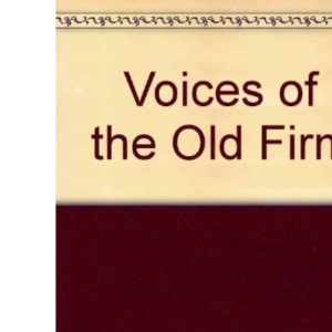 Voices of the Old Firm