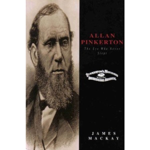 Allan Pinkerton: The Eye Who Never Slept
