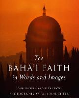 The Baha'i Faith in Words and Images