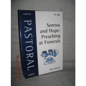 Sorrow and Hope: Preaching at Funerals (Pastoral)