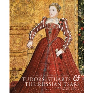 Treasures of the Royal Courts: Tudors, Stuarts & The Russian Tsars (Victoria & Albert Museum: Exhibition Catalogues)