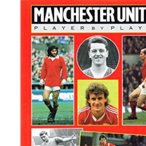 Manchester United: Player by Player