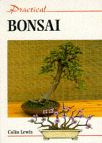 Practical Bonsai (Practical Gardening S.)