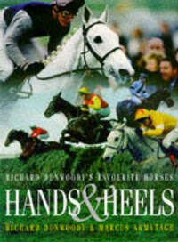 Hands and Heels: Richard Dunwoody's Favourite Horses