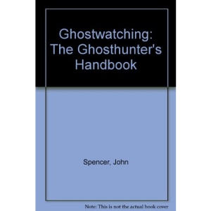 Ghostwatching: The Ghosthunter's Handbook