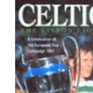 Celtic: The Lisbon Lions