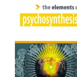 Psychosynthesis (The Elements of…)