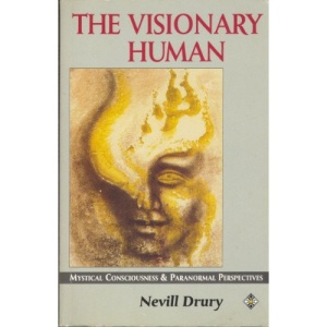 The Visionary Human: Mystical Consciousness and Paranormal Perspectives
