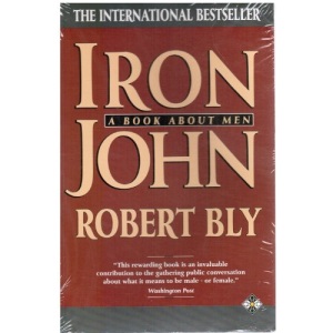 IRON JOHN : A BOOK ABOUT MEN.