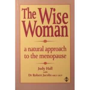 The Wise Woman: Natural Approach to the Menopause
