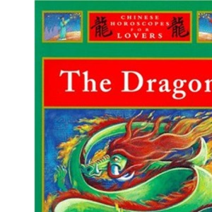 Dragon (Chinese horoscopes for lovers)