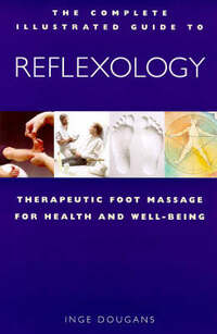 Complete Illustrated Guide – Reflexology: Therapeutic Foot Massage for Health and Well-being