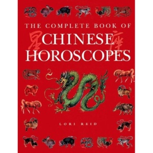 The Complete Book of Chinese Horoscopes