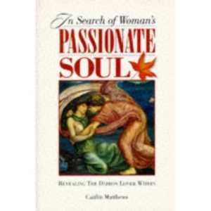 In Search of Woman's Passionate Soul: Revealing the Daimon Lover within