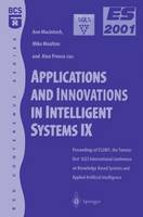 Applications and Innovations in Intelligent Systems IX