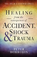 Healing from the Consequences of Accident, Shock and Trauma