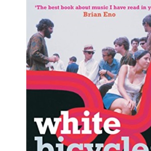 White Bicycles: Making Music in the 1960s